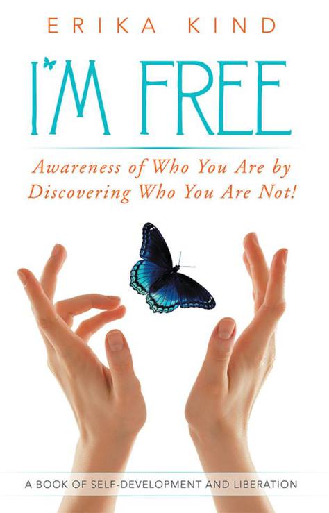 I'm Free - Awareness of Who you Are by Discovering Who you are Not!