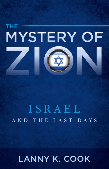 The Mystery of Zion, Israel and the Last Days