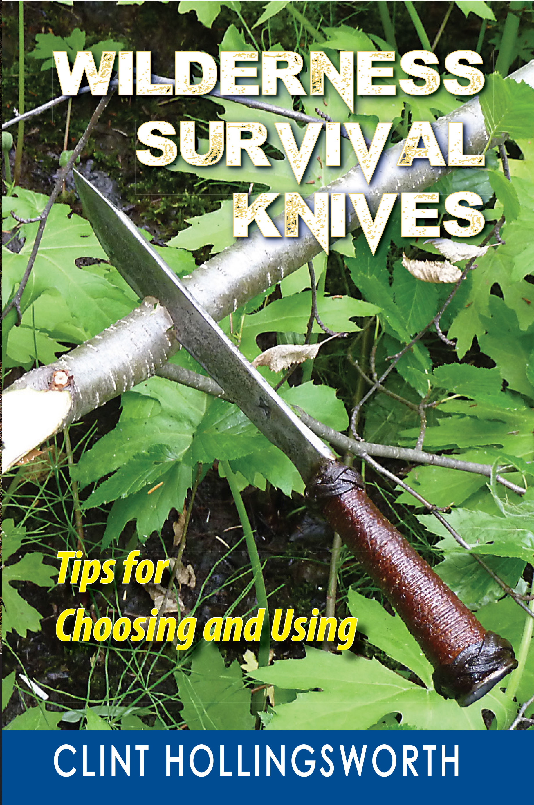 Wilderness Survival Knives: Tips for Choosing and Using