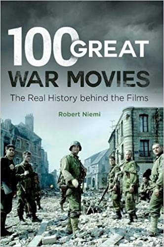 '100 Great War Movies: The Real History behind the Films' (ABC-Clio, 2018)